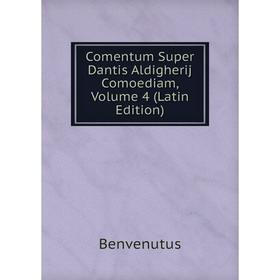 

Книга Comentum Super Dantis Aldigherij Comoediam, Volume 4 (Latin Edition)