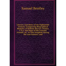 

Книга Literary Anecdotes of the Eighteenth Century: Comprizing Biographical Memoirs of William Bowyer, Printer, FSa and Many of His Learned Friends