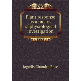

Книга Plant response as a means of physiological investigation