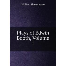 

Книга Plays of Edwin Booth, Volume 1