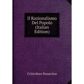

Книга Il Razionalismo Del Popolo (Italian Edition)