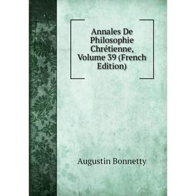 

Книга Annales De Philosophie Chrétienne, Volume 39 (French Edition)