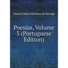 

Книга Poesias, Volume 3 (Portuguese Edition)
