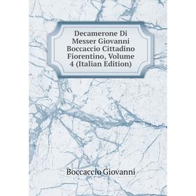 

Книга Decamerone Di Messer Giovanni Boccaccio Cittadino Fiorentino, Volume 4 (Italian Edition)