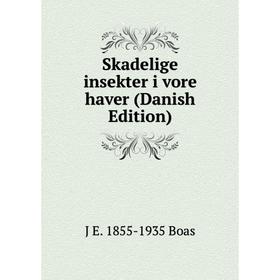 

Книга Skadelige insekter i vore haver (Danish Edition)