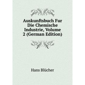 

Книга Auskunftsbuch Fur Die Chemische Industrie, Volume 2 (German Edition)