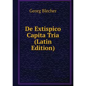 

Книга De Extispico Capita Tria (Latin Edition)