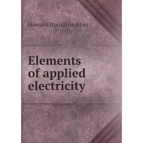 

Книга Elements of applied electricity