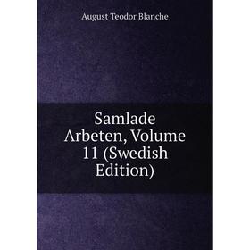 

Книга Samlade Arbeten, Volume 11 (Swedish Edition)