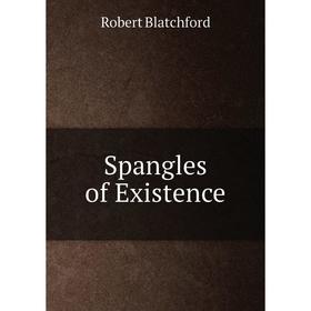 

Книга Spangles of Existence