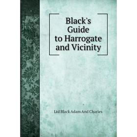 

Книга Black's Guide to Harrogate and Vicinity
