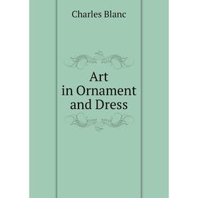 

Книга Art in Ornament and Dress
