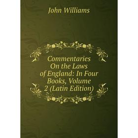 

Книга Commentaries On the Laws of England: In Four Books, Volume 2 (Latin Edition)