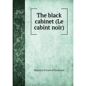 

Книга The black cabinet (Le cabint noir)