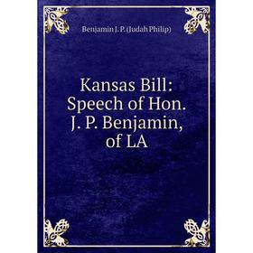 

Книга Kansas Bill: Speech of Hon. J. P. Benjamin, of LA