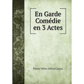 

Книга En Garde Comédie en 3 Actes