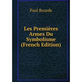 

Книга Les Premières Armes Du Symbolisme