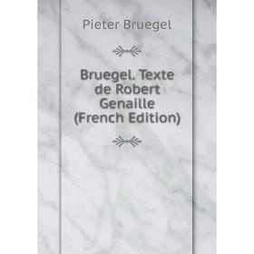 

Книга Bruegel. Texte de Robert Genaille (French Edition)