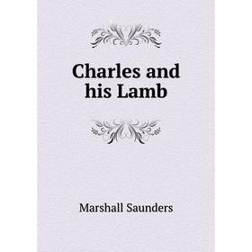 

Книга Charles and his Lamb