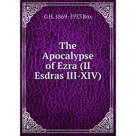 

Книга The Apocalypse of Ezra (II Esdras III-XIV)