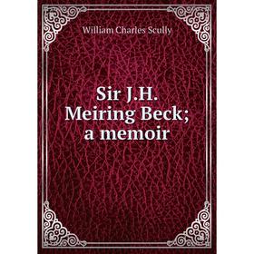 

Книга Sir J.H. Meiring Becka memoir