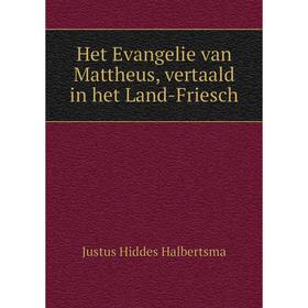 

Книга Het Evangelie van Mattheus, vertaald in het Land-Friesch