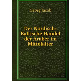 

Книга Der Nordisch-Baltische Handel der Araber im Mittelalter