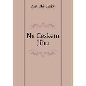 

Книга Na Ceskem Jihu
