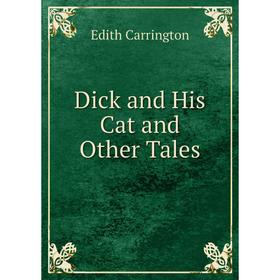

Книга Dick and His Cat and Other Tales
