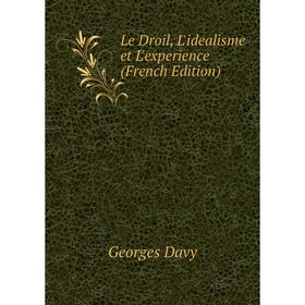 

Книга Le Droil, L'idealisme et L'experience