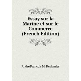 

Книга Essay sur la Marine et sur le Commerce (French Edition)