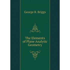 

Книга The Elements of Plane Analytic Geometry