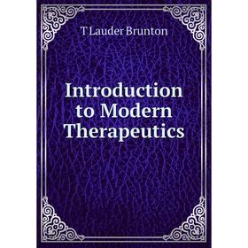

Книга Introduction to Modern Therapeutics