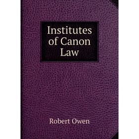 

Книга Institutes of Canon Law