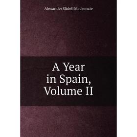 

Книга A Year in Spain, Volume II
