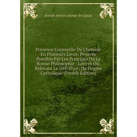 

Книга Présence Corporelle De L'homme En Plusieurs Lieux