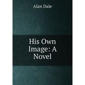 

Книга His Own Image: A Novel