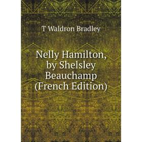 

Книга Nelly Hamilton, by Shelsley Beauchamp
