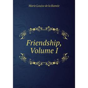 

Книга Friendship, Volume I