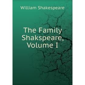 

Книга The Family Shakspeare, Volume I