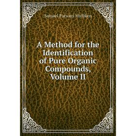 

Книга A Method for the Identification of Pure Organic Compounds, Volume II