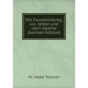 

Книга Die Faustdichtung, vor, neben und nach Goethe (German Edition)