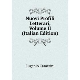 

Книга Nuovi Profili Letterari, Volume II