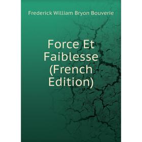 

Книга Force Et Faiblesse (French Edition)