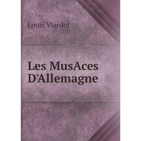 

Книга Les MusAces D'Allemagne