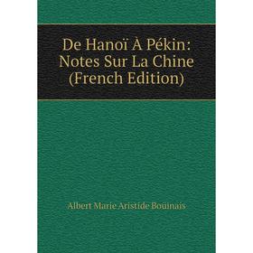 

Книга De Hanoï À Pékin: Notes Sur La Chine (French Edition)