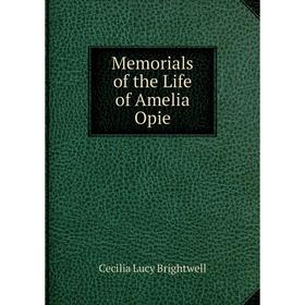 

Книга Memoria ls of the Life of Amelia Opie
