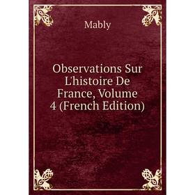 

Книга Observations Sur L'histoire de France, Volume 4