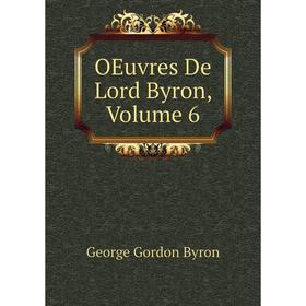 

Книга Oeuvres De Lord Byron, Volume 6