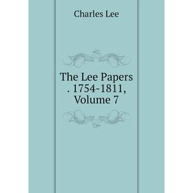 

Книга The Lee Papers. 1754-1811, Volume 7